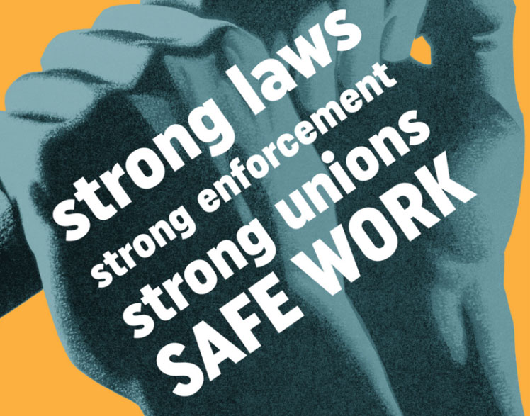 Workers’ Memorial Day in the UK promotes strong laws, strong enforcement and strong unions.