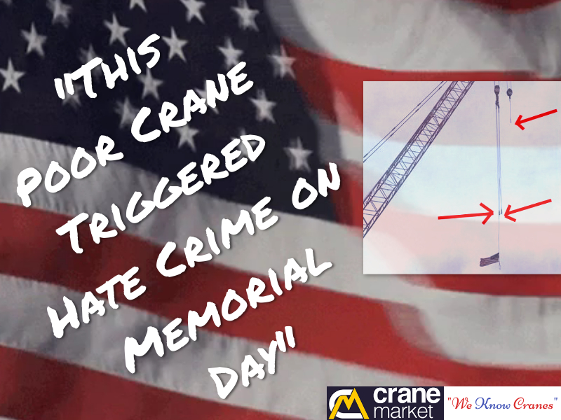 Remember when a Crane hoisting an American Flag on Memorial Day triggered a Hate Crime